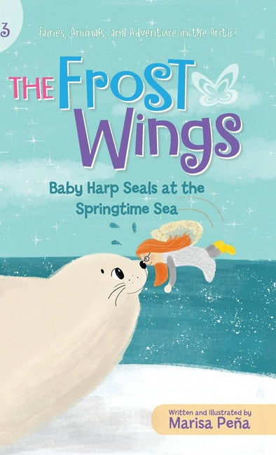 The Frost Wings: Baby Harp Seals at the Springtime Sea - Hardcover by Books by splitShops