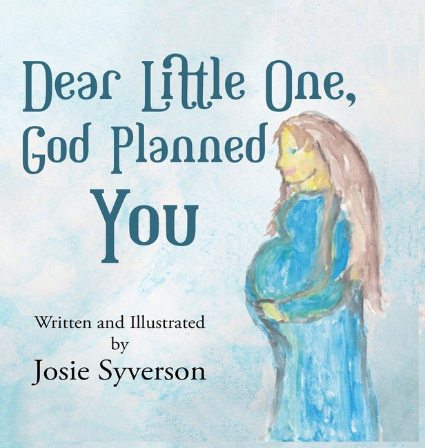 Dear Little One,: God Planned You - Hardcover by Books by splitShops