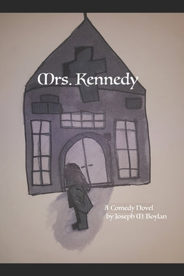 Mrs. Kennedy: A Comedy Novel - Paperback by Books by splitShops