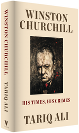 Winston Churchill: His Times, His Crimes – Tariq Ali by Working Class History | Shop