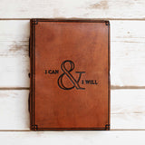 I Can And I Will Quote Leather Journal - 7x5 by Soothi