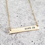 FUCK IT Classic Bar Necklace by Salt and Sparkle