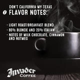 Don't Cali My Texas Specialty Blend by Invader Coffee