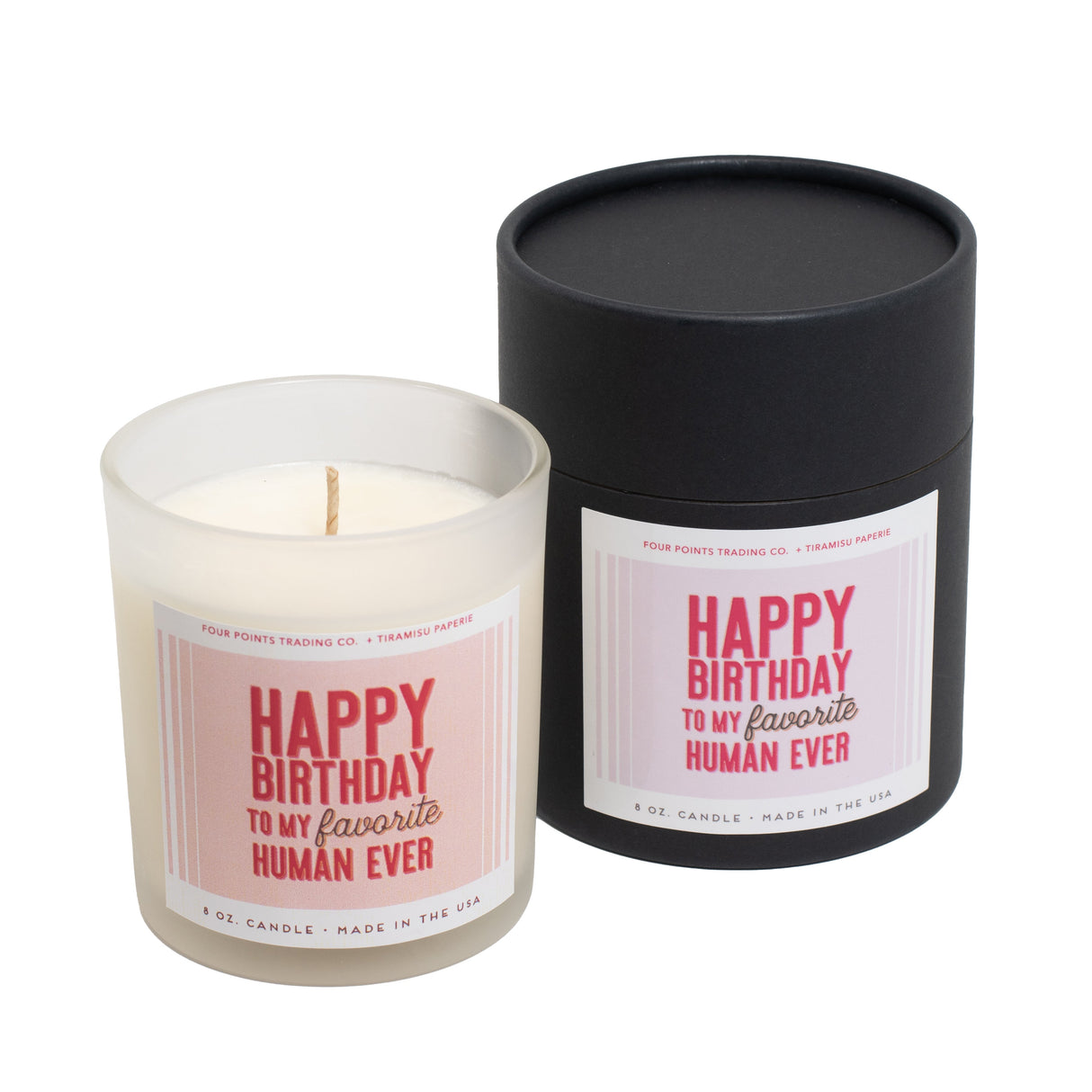 Happy Birthday To My Favorite Human Ever 8oz Soy Candle by Four Points Trading Co.