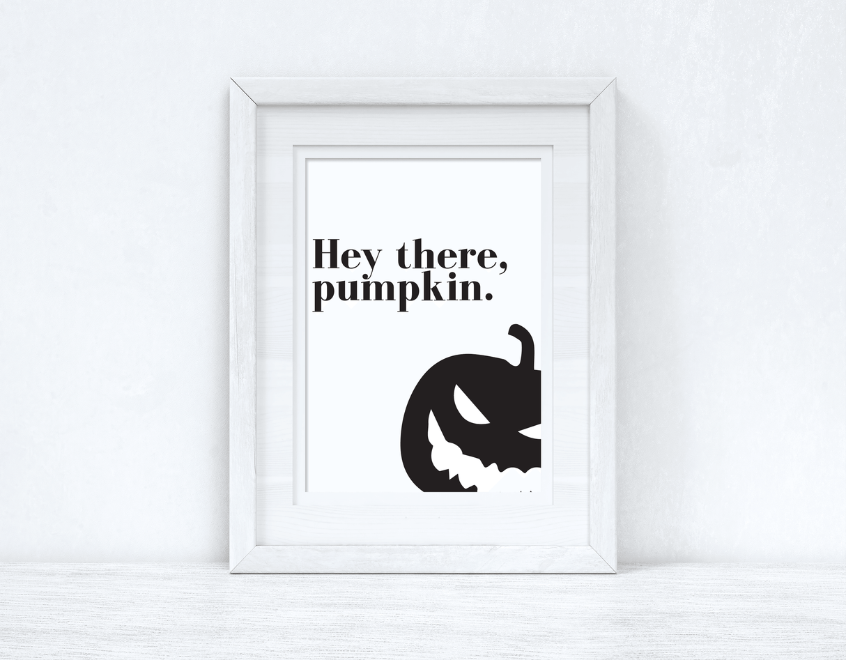 Hey There, Pumpkin Halloween Autumn Seasonal Wall Home Decor Print by WinsterCreations™ Official Store - Vysn