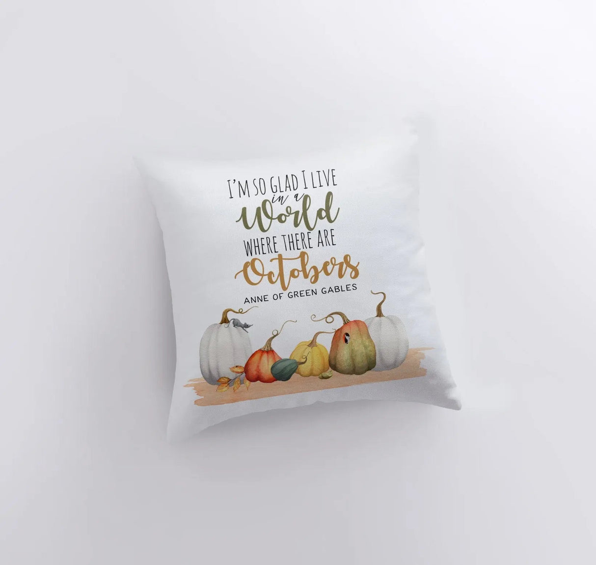 I'm so glad I live in a world where there are Octobers | Pillow Cover | Anne of Green Gables | Farmhouse Pillows | Country Decor | Gift by UniikPillows