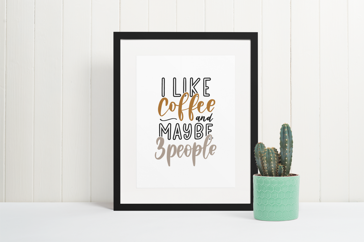 I Like Coffee And Maybe 3 People Sarcastic Humorous Funny Wall Decor Quote Print by WinsterCreations™ Official Store