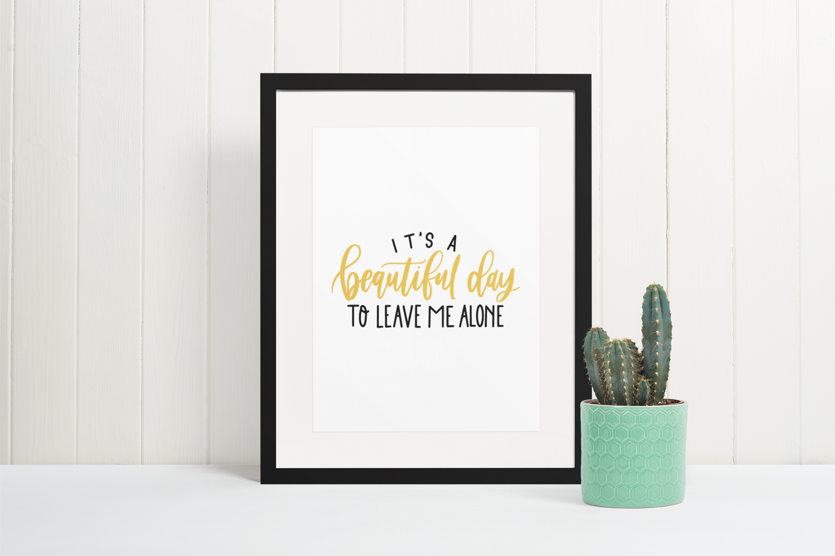 Its A Beautiful Day Sarcastic Humorous Funny Wall Decor Quote Print by WinsterCreations™ Official Store