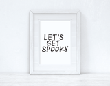 Let's Get Spooky Halloween Autumn Seasonal Wall Home Decor Print by WinsterCreations™ Official Store - Vysn