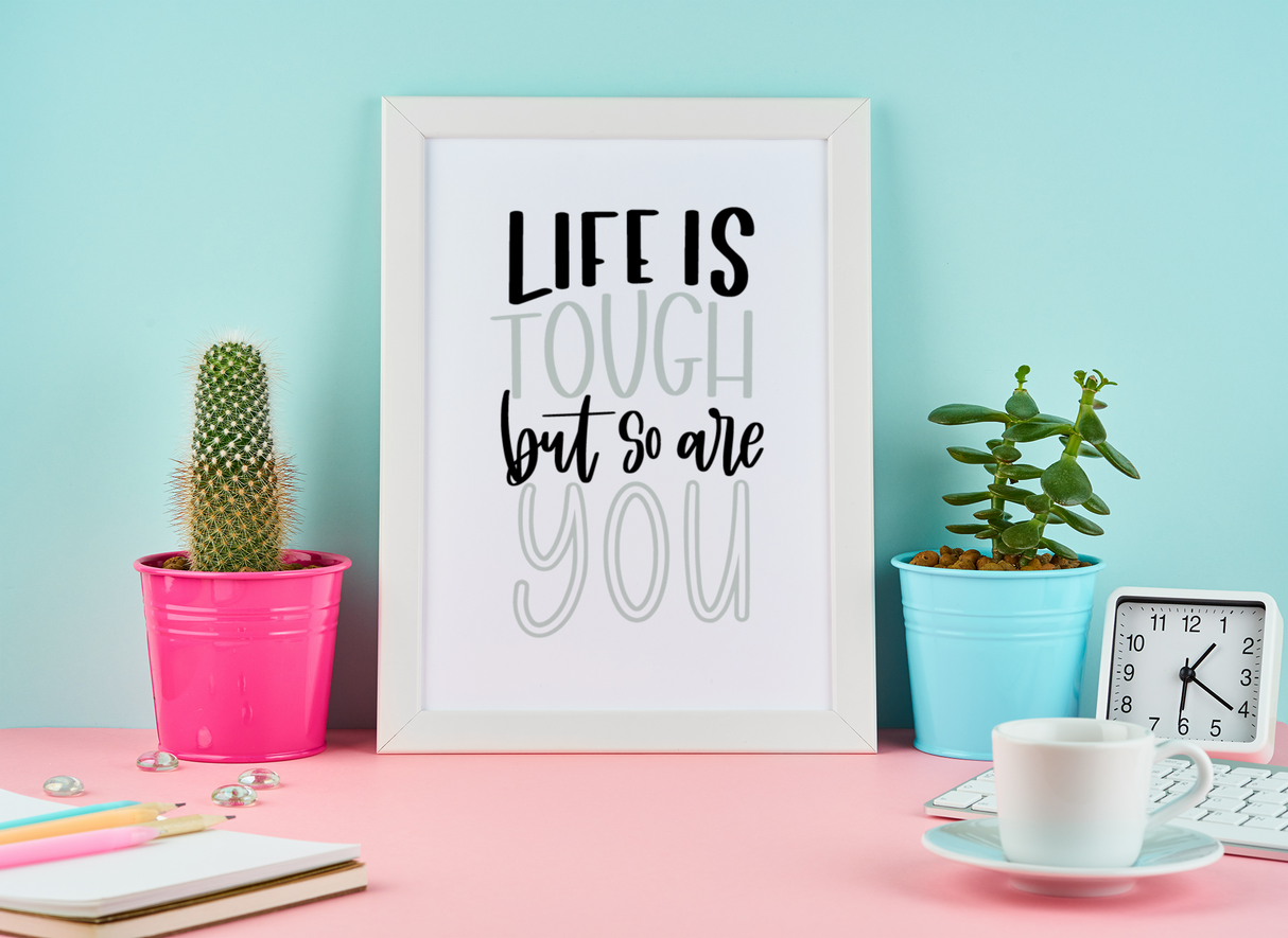 Life Is Tough But So Are You Motivational Inspiration Wall Decor Quote Print by WinsterCreations™ Official Store