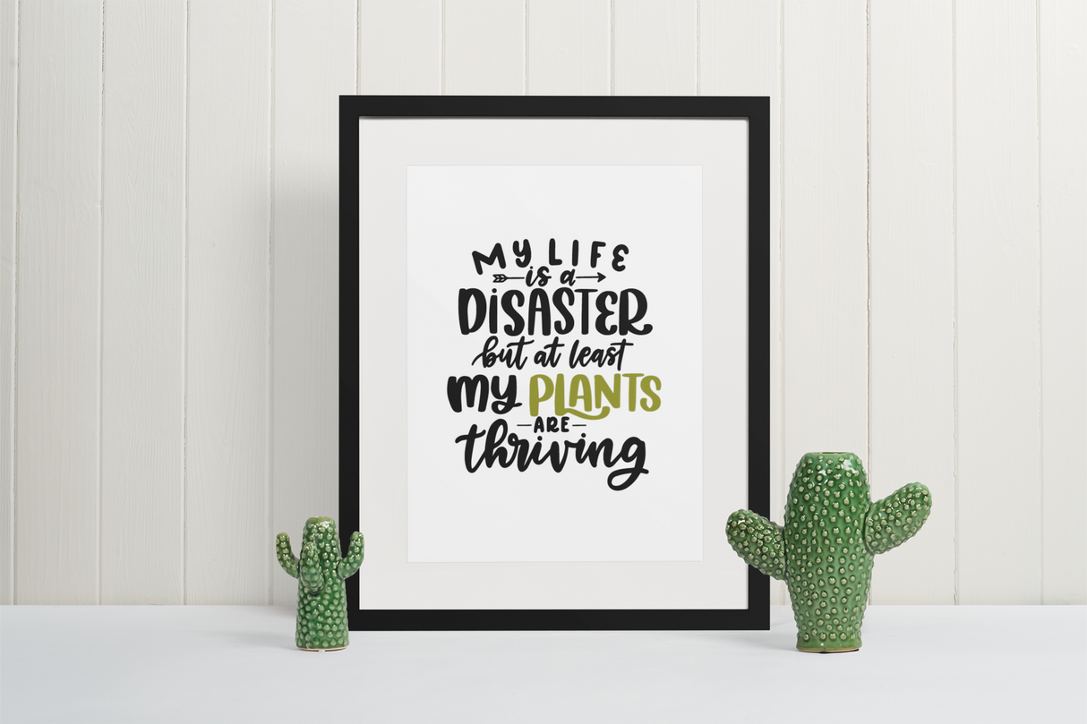 My Life Is A Disaster But At Least Plant Obsessed Humorous Home Wall Decor Print by WinsterCreations™ Official Store