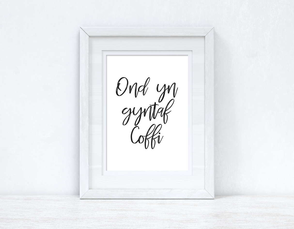 Ond Yn Gyntaf Coffi Brush Home Welsh Decor Wall Decor Print by WinsterCreations™ Official Store