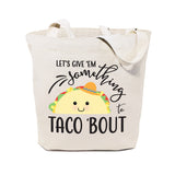 Let's Give Them Something to Taco About Cotton Canvas Tote Bag by The Cotton & Canvas Co.