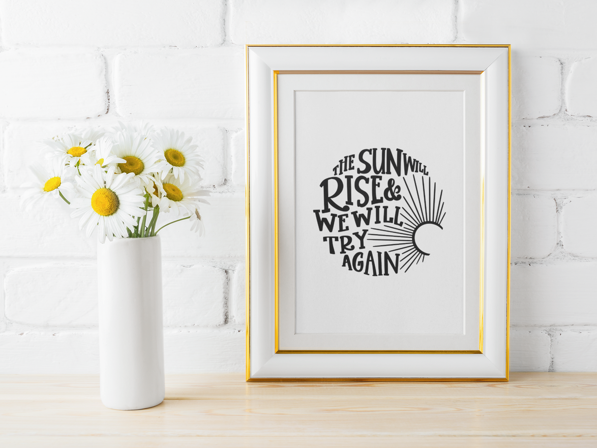 The Sun Will Rise & We Will Try Again Mental Health Inspirational Wall Decor Quote Print by WinsterCreations™ Official Store