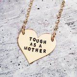 Tough as a Mother Heart Necklace by Salt and Sparkle