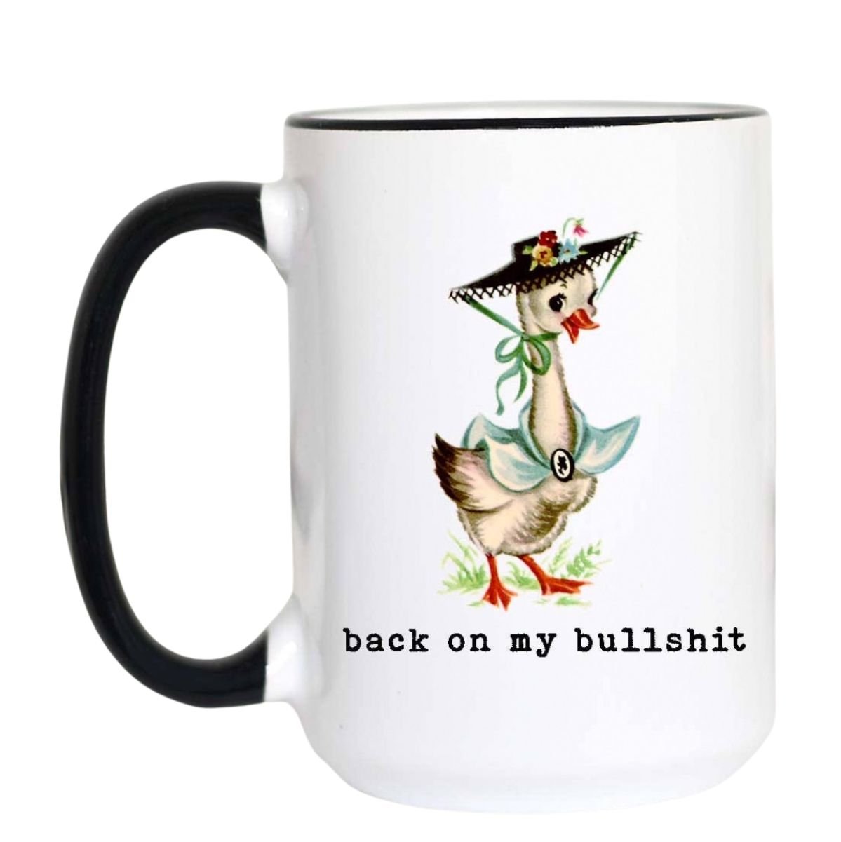 Back On My Bullshit Mug by Sweetees