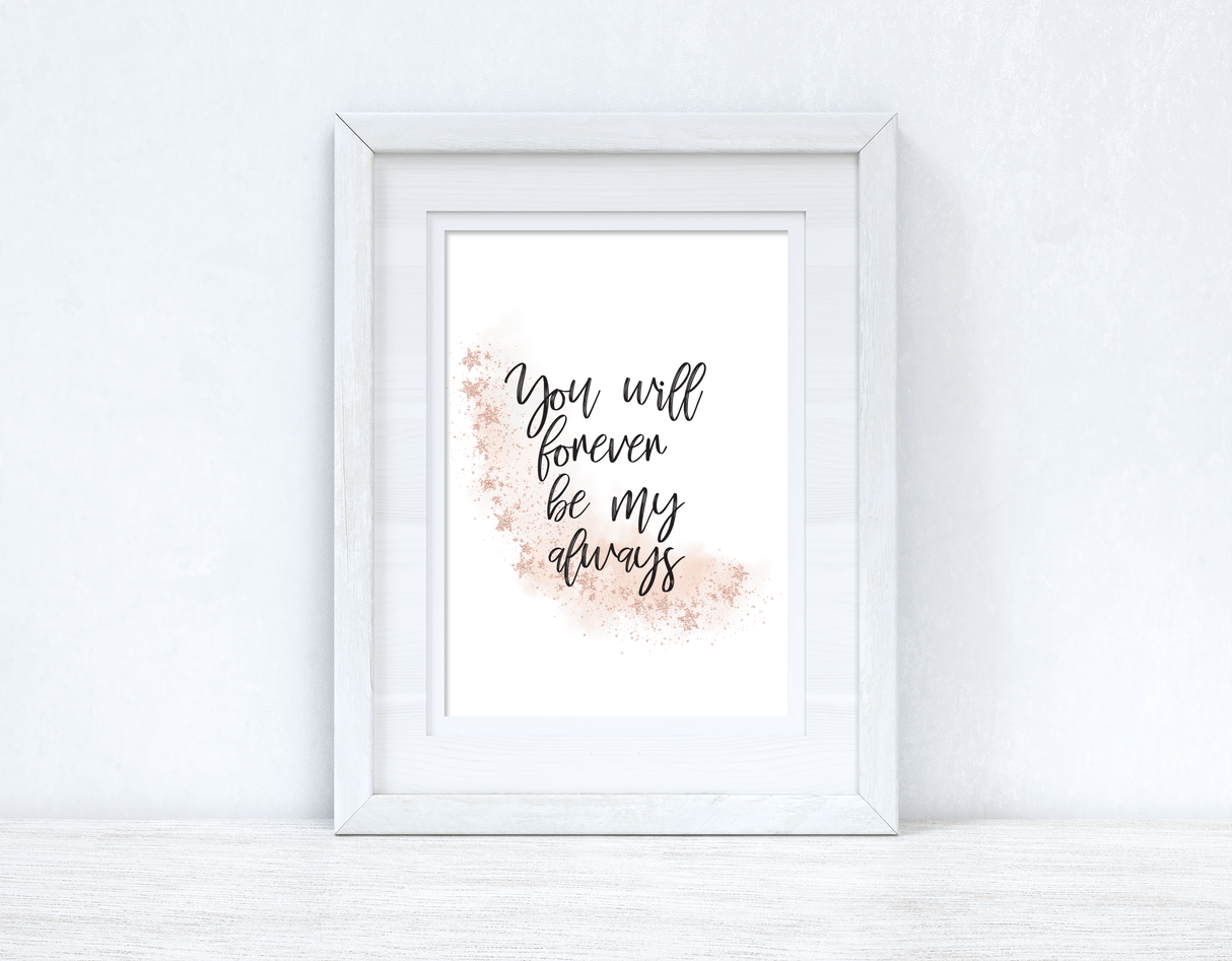 You Will Forever Be My Always Rose Gold Bedroom Wall Decor Print by WinsterCreations™ Official Store