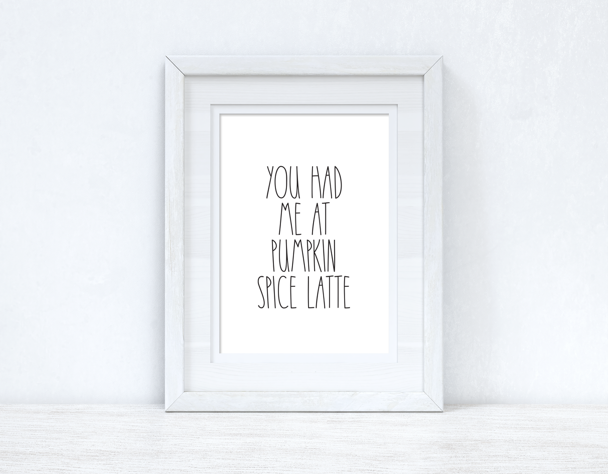 You Had Me At Pumpkin Spice Latte Autumn Seasonal Wall Home Decor Print by WinsterCreations™ Official Store