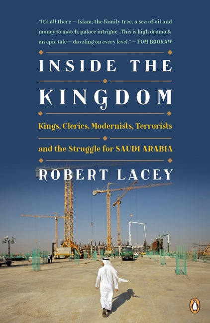 Inside the Kingdom: Kings, Clerics, Modernists, Terrorists, and the Struggle for Saudi Arabia - Paperback by Books by splitShops