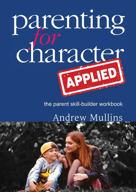 Parenting for Character Applied - Paperback by Books by splitShops