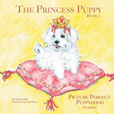 The Princess Puppy: Book 1 Picture Perfect Puppyhood (Purpose) - Paperback by Books by splitShops