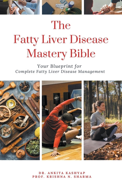 The Fatty Liver Disease Mastery Bible: Your Blueprint for Complete Fatty Liver Disease Management - Paperback by Books by splitShops