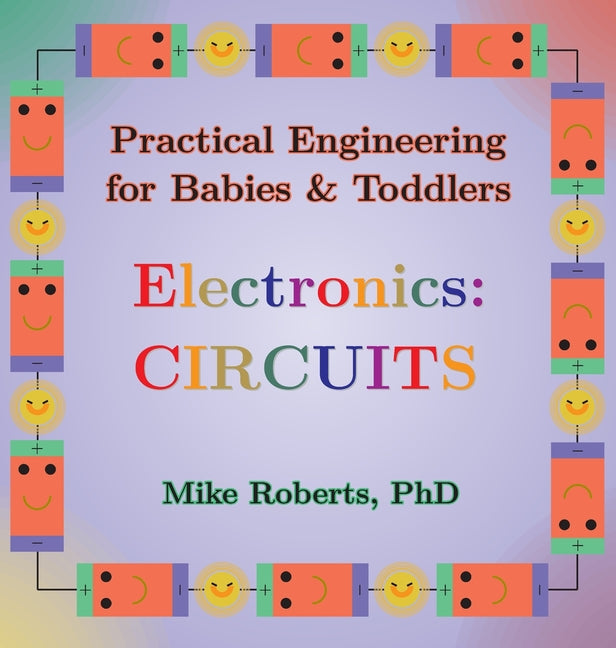 Practical Engineering for Babies & Toddlers - Electronics: Circuits - Hardcover by Books by splitShops