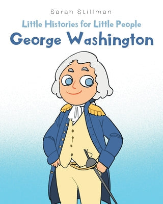 Little Histories for Little People: George Washington - Paperback by Books by splitShops