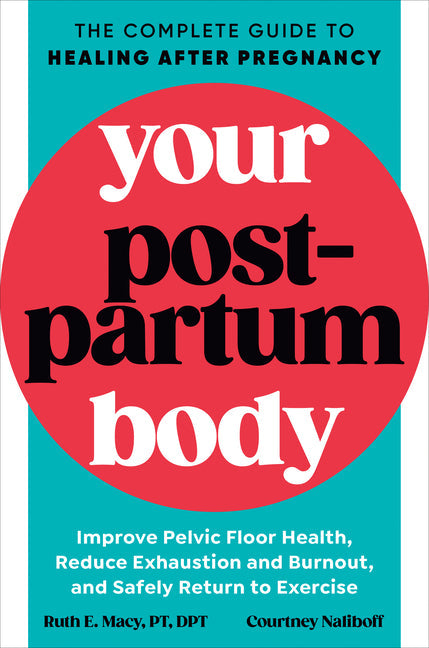 Your Postpartum Body: The Complete Guide to Healing After Pregnancy - Paperback by Books by splitShops