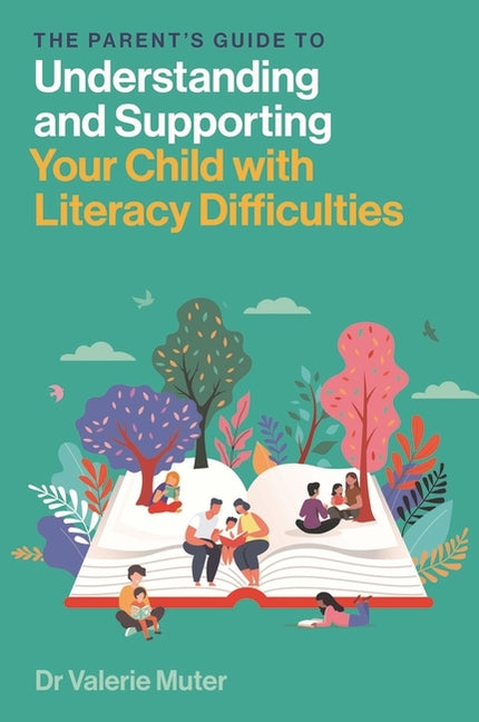 The Parent's Guide to Understanding and Supporting Your Child with Literacy Difficulties - Paperback by Books by splitShops