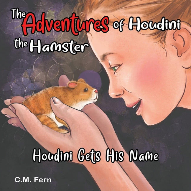 The Adventures of Houdini the Hamster: Houdini Gets His Name - Paperback by Books by splitShops