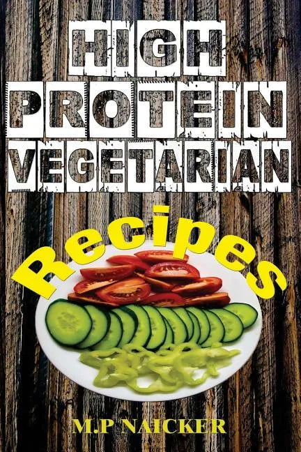 High Protein Vegetarian Recipes: High protein vegetarian recipes that are low in fat! (high protein foods, meatless, vegetarian recipes, cast iron) - Paperback by Books by splitShops