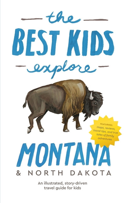 The Best Kids Explore Montana & North Dakota: An illustrated, story-driven travel guide for kids - Hardcover by Books by splitShops