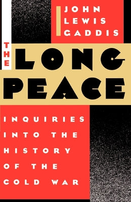 The Long Peace: Inquiries Into the History of the Cold War - Paperback by Books by splitShops