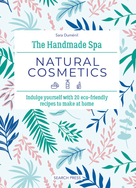 The Handmade Spa: Natural Cosmetics: Indulge Yourself with 20 Eco-Friendly Recipes to Make at Home - Hardcover by Books by splitShops