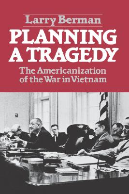 Planning a Tragedy: The Americanization of the War in Vietnam /]clarry Berman - Paperback by Books by splitShops