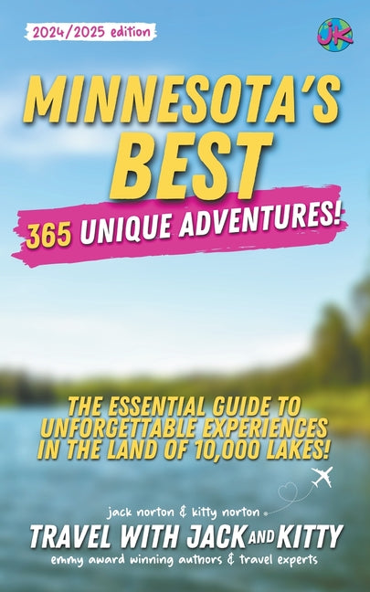 Minnesota's Best: 365 Unique Adventures: The Essential Guide to Unforgettable Experiences in the Land of 10,000 Lakes (2024-2025 Edition - Paperback by Books by splitShops