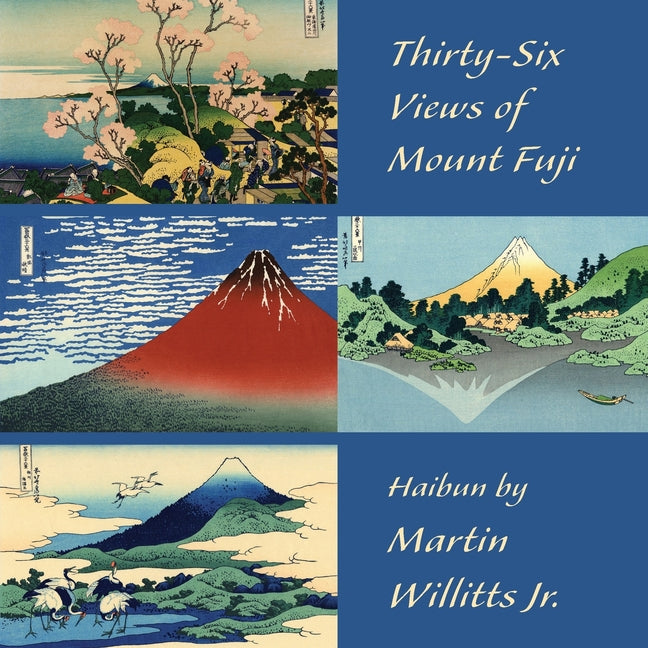 Thirty-Six Views of Mount Fuji: Haibun - Paperback by Books by splitShops