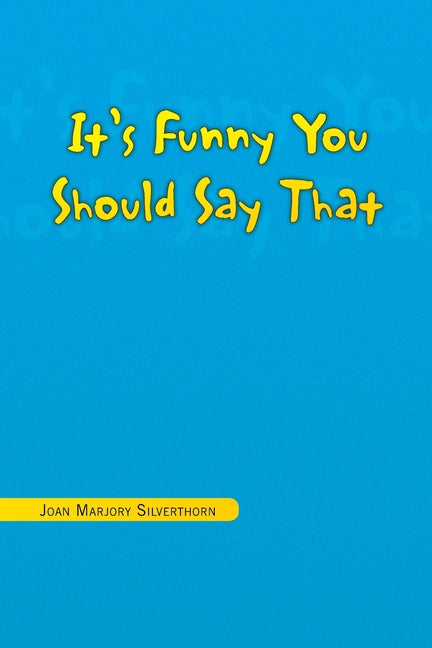 It's Funny You Should Say That - Paperback by Books by splitShops