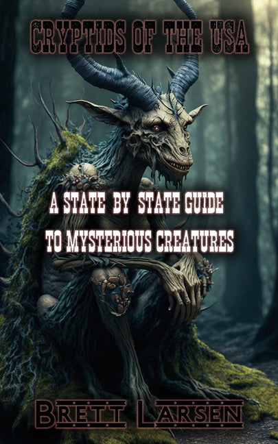 Cryptids of the USA: A State-by-State Guide to Mysterious Creatures: Exploring Cryptozoology: Unveiling Sasquatch, Aliens, Creatures, Ghost - Paperback by Books by splitShops