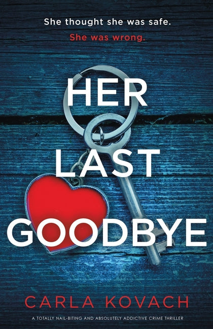 Her Last Goodbye: A totally nail-biting and absolutely addictive crime thriller - Paperback by Books by splitShops