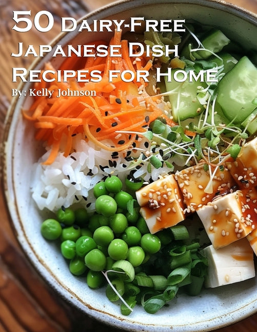 50 Dairy-Free Japanese Dish Recipes for Home - Paperback by Books by splitShops