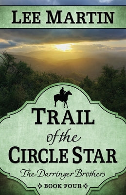 Trail of the Circle Star: The Darringer Brothers Book Four - Paperback by Books by splitShops