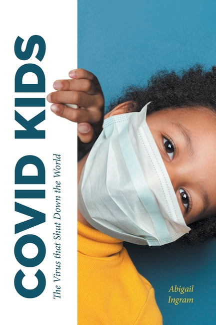 Covid Kids: The Virus that Shut Down the World - Paperback by Books by splitShops