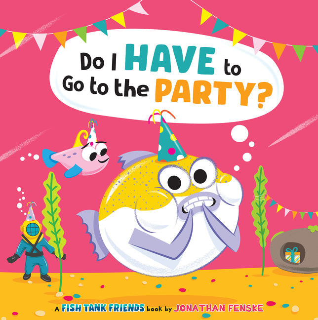 Do I Have to Go to the Party? (Fish Tank Friends) - Hardcover by Books by splitShops