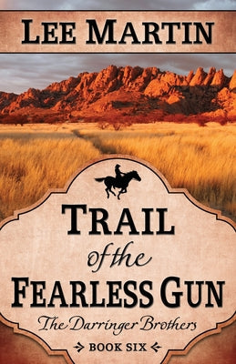 Trail of the Fearless Gun: The Darringer Brothers Book Six - Paperback by Books by splitShops