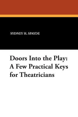 Doors Into the Play: A Few Practical Keys for Theatricians - Paperback by Books by splitShops