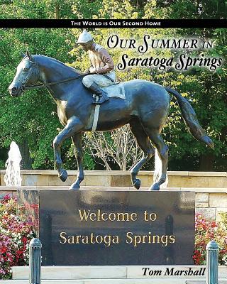 Our Summer in Saratoga Springs: The City of: Health History & Horses - Paperback by Books by splitShops