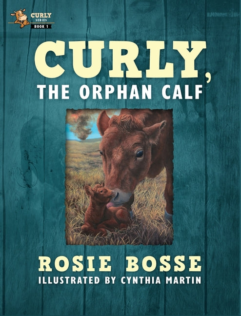 Curly, the Orphan Calf: (Book #1, Second Edition) - Hardcover by Books by splitShops