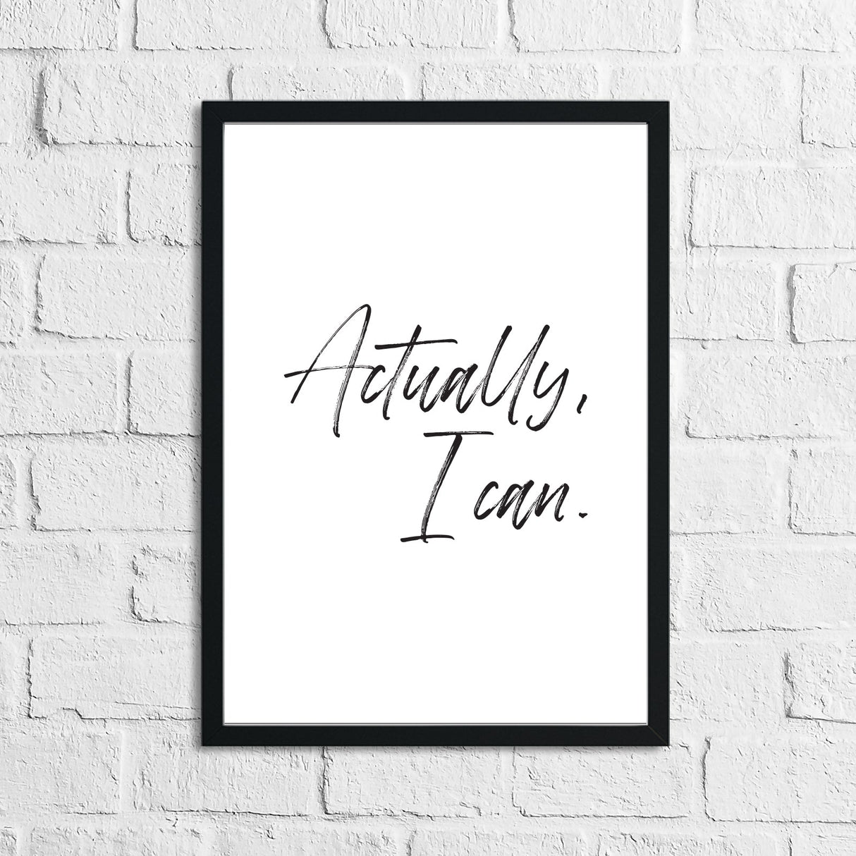 Actually I Can Inspirational Wall Decor Quote Print by WinsterCreations™ Official Store